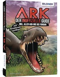 Bild vom Artikel ARK - Der inoffizielle Guide inkl. aller Add-ons bis Fjordur vom Autor Andreas Zintzsch
