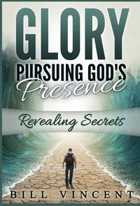 Bild vom Artikel Glory Pursuing Gods Presence vom Autor Bill Vincent