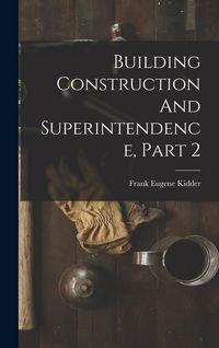 Produktbild: Building Construction And Superintendence, Part 2