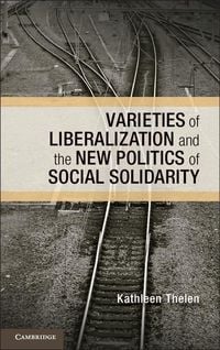Produktbild: Varieties of Liberalization and the New Politics of Social Solidarity