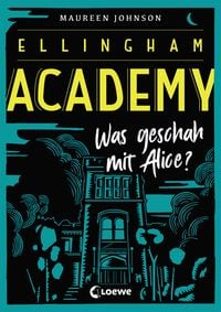 Bild vom Artikel Ellingham Academy (Band 1) - Was geschah mit Alice? vom Autor Maureen Johnson