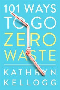 Produktbild: 101 Ways to Go Zero Waste