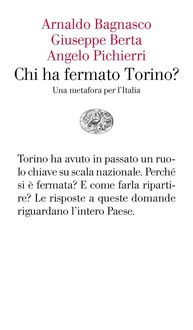 Produktbild: Chi ha fermato Torino? Una metafora per l'Italia