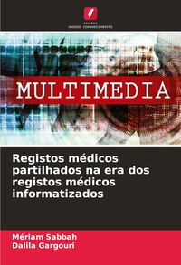 Produktbild: Registos m&eacute;dicos partilhados na era dos registos m&eacute;dicos informatizados