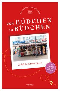 Bild vom Artikel Von Büdchen zu Büdchen. Zu Fuß durch Kölner Veedel vom Autor Tanja Limbach
