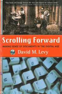 Produktbild: Scrolling Forward: Making Sense of Documents in the Digital Age