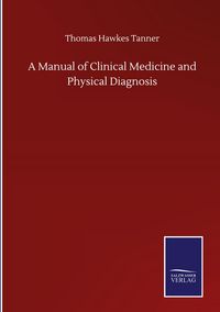 Produktbild: A Manual of Clinical Medicine and Physical Diagnosis