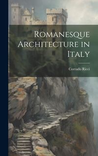 Produktbild: Romanesque Architecture in Italy