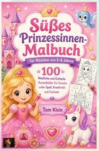 Produktbild: S&uuml;&szlig;es Prinzessinnen-Malbuch f&uuml;r M&auml;dchen von 3&ndash;8 Jahren