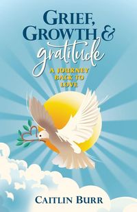 Produktbild: Grief, Growth, and Gratitude