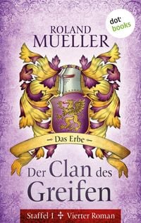Produktbild: Der Clan des Greifen - Staffel I. Vierter Roman: Das Erbe