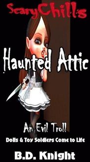 Produktbild: Haunted Attic: Dolls & Toy Soldiers Come to Life (Scary Chills, #2)