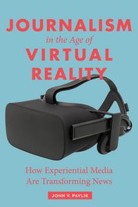 Produktbild: Journalism in the Age of Virtual Reality