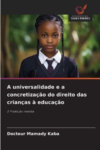 Produktbild: A universalidade e a concretiza&ccedil;&atilde;o do direito das crian&ccedil;as &agrave; educa&ccedil;&atilde;o
