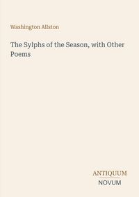 Produktbild: The Sylphs of the Season, with Other Poems