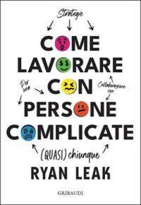 Produktbild: Come lavorare con persone complicate. Per una collaborazione con (quasi) chiunque