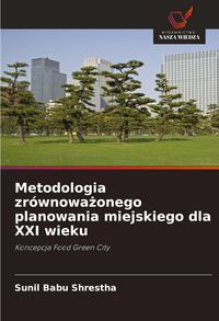 Produktbild: Metodologia zr&oacute;wnowa&iquest;onego planowania miejskiego dla XXI wieku