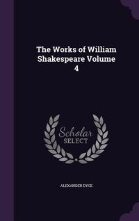 Produktbild: The Works of William Shakespeare Volume 4