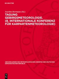 Produktbild: Tagung Gebirgsmeteorologie. (8. Internationale Konferenz f&uuml;r Karpartenmeteorologie)