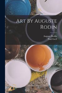 Produktbild: Art By Auguste Rodin