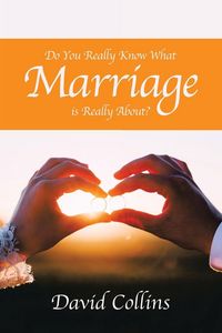 Produktbild: Do You Really Know What Marriage Is Really About?