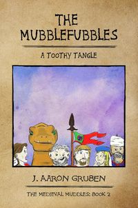 Produktbild: The Mubblefubbles: A Toothy Tangle (Medieval Muddles, #2)