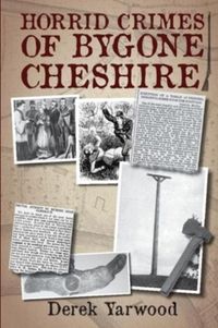 Produktbild: Horrid Crimes of Bygone Cheshire