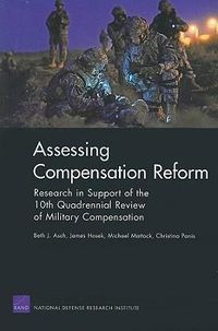 Produktbild: Assessing Compensation Reform: Research in Support of the 10th Quadrennial Review of Military Compensation 2008