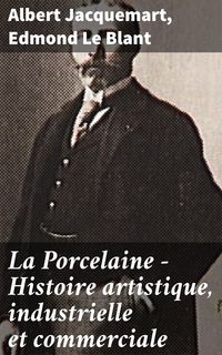 Produktbild: La Porcelaine - Histoire artistique, industrielle et commerciale