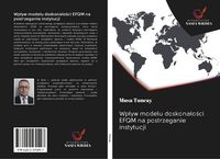 Produktbild: Wp&iquest;yw modelu doskona&iquest;o&iquest;ci EFQM na postrzeganie instytucji