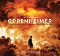 Produktbild: Unleashing Oppenheimer: Inside Christopher Nolan's Explosive Atomic Age Thriller