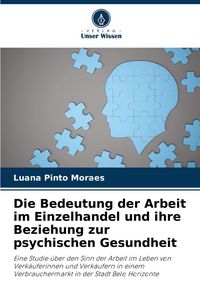 Produktbild: Die Bedeutung der Arbeit im Einzelhandel und ihre Beziehung zur psychischen Gesundheit