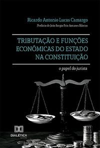 Produktbild: Tributa&ccedil;&atilde;o e fun&ccedil;&otilde;es econ&ocirc;micas do Estado na Constitui&ccedil;&atilde;o