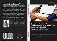 Produktbild: Zesp&oacute;&iquest; hipotensji ortostatycznej w patologii wsp&oacute;&iquest;istniej&iquest;cej