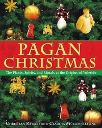 Bild vom Artikel Pagan Christmas: The Plants, Spirits, and Rituals at the Origins of Yuletide vom Autor Christian Rätsch