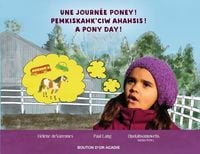 Produktbild: Une journ&eacute;e poney! / Pemkiskahk'ciw ahahsis! / A pony day!