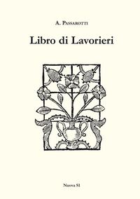 Produktbild: Libro di lavorieri 1591. Riproduzione dell'esemplare conservato nella biblioteca 'Aurelio Saffi' di Forl&igrave;. Ediz. italiana e inglese
