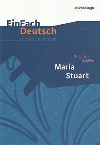 Bild vom Artikel Maria Stuart. EinFach Deutsch Unterrichtsmodelle vom Autor Gerhard Friedl