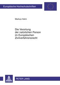 Produktbild: Die Verortung der natuerlichen Person im Europaeischen Zivilverfahrensrecht