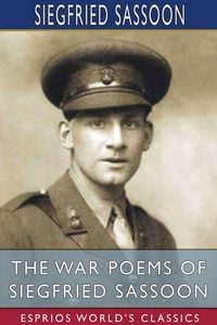 Produktbild: The War Poems of Siegfried Sassoon (Esprios Classics)