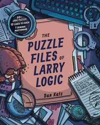Bild vom Artikel The Puzzle Files of Larry Logic vom Autor Dan Katz