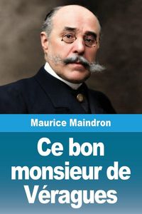 Produktbild: Ce bon monsieur de V&eacute;ragues