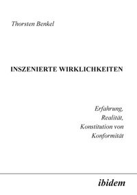 Produktbild: Benkel, T: Inszenierte Wirklichkeiten. Erfahrung, Realit&auml;t,