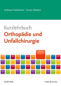 Bild vom Artikel Kurzlehrbuch Orthopädie und Unfallchirurgie vom Autor Andreas Ficklscherer