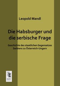 Produktbild: Die Habsburger und die serbische Frage