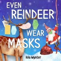 Bild vom Artikel Even Reindeer Wear Masks vom Autor Isla Wynter
