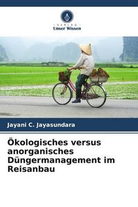 Produktbild: &Ouml;kologisches versus anorganisches D&uuml;ngermanagement im Reisanbau