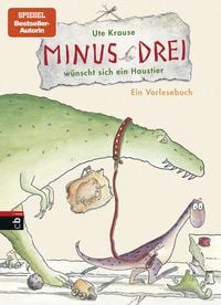 Produktbild: Minus Drei w&uuml;nscht sich ein Haustier / Minus Drei Band 1