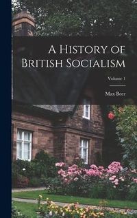 Produktbild: A History of British Socialism; Volume 1