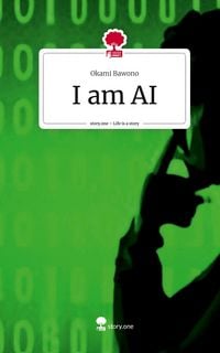 Produktbild: I am AI. Life is a Story - story.one
